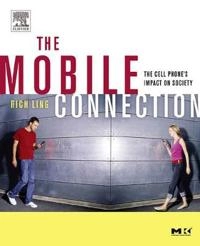 The mobile connection : the cell phone's impact on society; Richard Seyler Ling; 2004