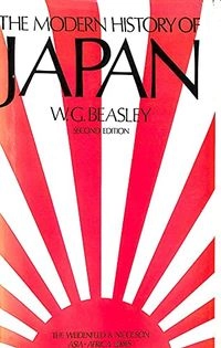 The modern history of Japan; William Gerald Beasley; 1973