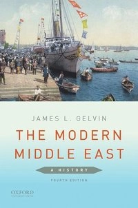 The Modern Middle East : a history; James L. Gelvin; 2016