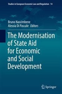 The Modernisation of State Aid for Economic and Social Development [Elektronisk resurs]; Bruno Nascimbene, Alessia Di Pascale; 2018