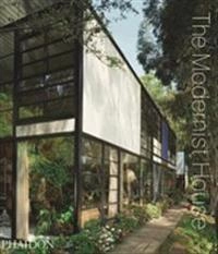 The Modernist house; Phaidon Editors, Victoria Clarke; 2009