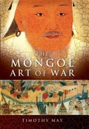 The Mongol Art of War; Timothy May; 2007