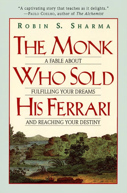 The monk who sold his Ferrari; Robin Sharma; 2006