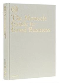 The monocle guide to good business; Monocle; 2014