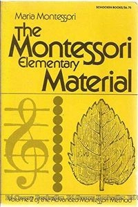 The Montessori elementary material; Maria Montessori; 1973