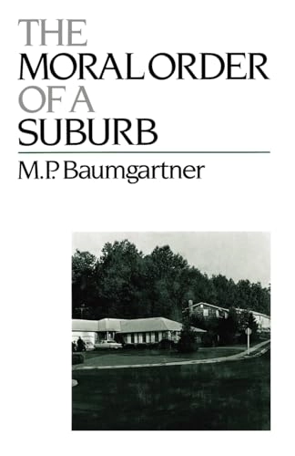 The moral order of a suburb; M. P. Baumgartner; 1991