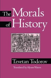 The morals of history; Tzvetan Todorov; 1995