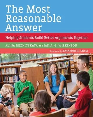 The most reasonable answer : helping students build better arguments together; Alina Reznitskaya; 2017