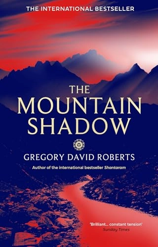 The Mountain Shadow; Gregory David Roberts; 2016