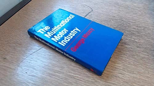 The multinational motor industry; George Maxcy; 1981