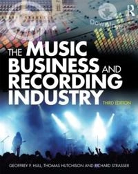 The music business and recording industry : delivering music in the 21st century; Geoffrey P. Hull; 2011
