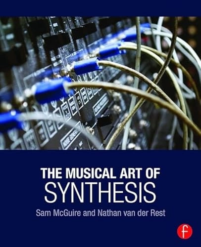 The musical art of synthesis; Sam McGuire; 2016