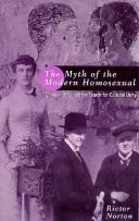 The myth of the modern homosexual : queer history and the search for cultural unity; Rictor Norton; 1997