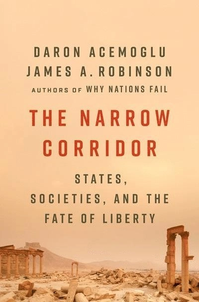The Narrow Corridor; Daron Acemoglu; 2019
