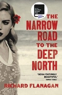 The Narrow Road to the Deep North; Richard Flanagan; 2015