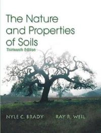 The nature and properties of soils; Nyle C. Brady; 2002