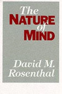 The nature of mind; David M. Rosenthal; 1991