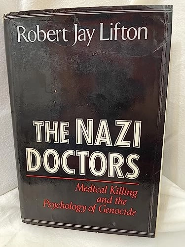 The Nazi doctors : medical killing and the psychology of genocide; Robert Jay Lifton; 1986