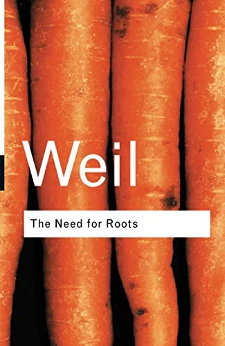 The need for roots : prelude to a declaration of duties towards mankind; Simone Weil; 2001