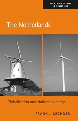 The Netherlands : globalization and national identity; Frank J. Lechner; 2008