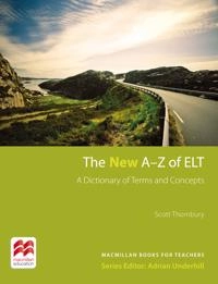 The new A-Z of ELT : a dictionary of terms and concepts; Scott Thornbury; 2017