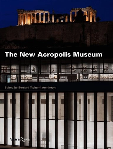 The new Acropolis Museum; Dimitrios Pandermalis, Bernard Tschumi Architects; 2009