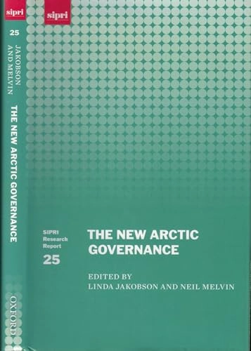 The new Arctic governance; Linda Jakobson, Neil Melvin; 2016