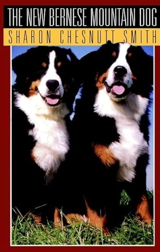 The new bernese mountain dog; Sharon Chesnutt Smith; 1995