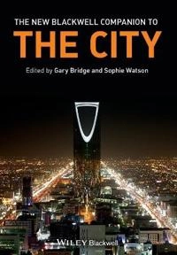The New Blackwell Companion to the City; Gary Bridge, Sophie Watson; 2013