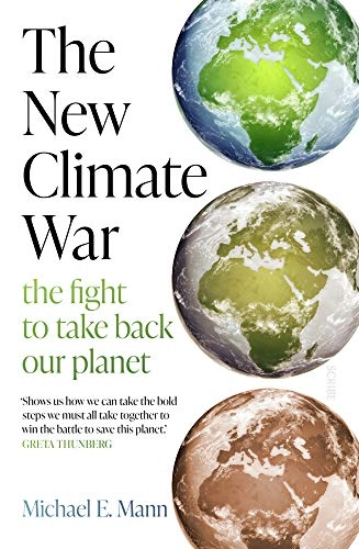 The new climate war : the fight to take back our planet; Michael E. Mann; 2021