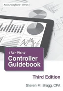 The New Controller Guidebook; Steven M. Bragg; 2014