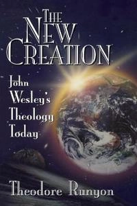 The new creation : John Wesley´s theology today; Theodore Runyon; 1998
