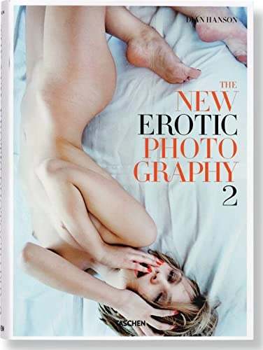 The New Erotic Photography Vol. 2; Dian Hanson; 2012