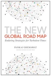 The new global road map : enduring strategies for turbulent times; Pankaj Ghemawat; 2018