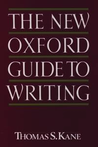The new Oxford guide to writing; Thomas S. Kane; 1994