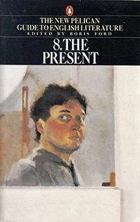 The new Pelican guide to English literature; Boris Ford; 1983