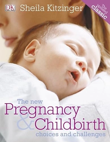 The New Pregnancy & Childbirth: Choices and ChallengesDorling Kindersley book; Sheila Kitzinger