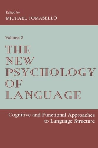 The new psychology of language : cognitive and functional approaches to language structure; Michael Tomasello; 2003