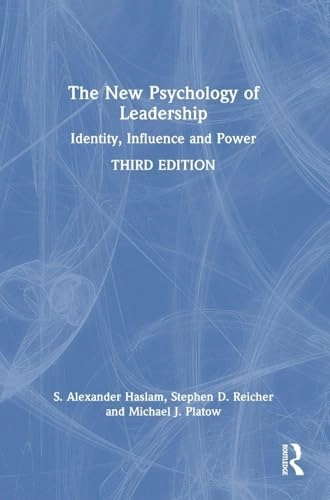 The new psychology of leadership : identity, influence and power; S. Alexander Haslam; 2025