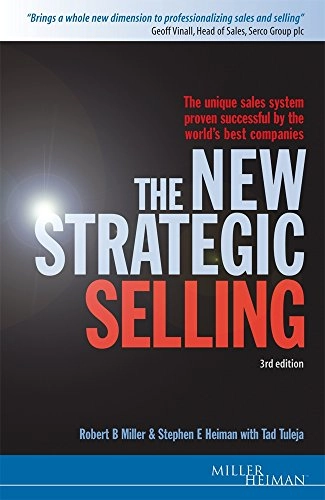 The New Strategic Selling: The Unique Sales System Proven Successful by the World's Best CompaniesMiller Heiman Series; Robert B. Miller, Stephen E. Heiman, Diane Sanchez, Tad Tuleja; 2004