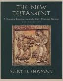 The New Testament : a historical introduction to the early Christian writings; Bart D. Ehrman; 2000