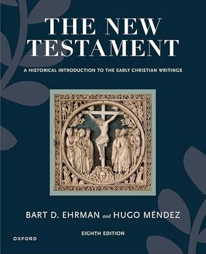 The New Testament : a historical introduction to the early Christian writings; Bart D. Ehrman; 2024