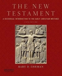The New Testament : a historical introduction to the early Christian writings; Bart D. Ehrman; 2012