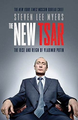 The New Tsar; Steven Lee Myers; 2016