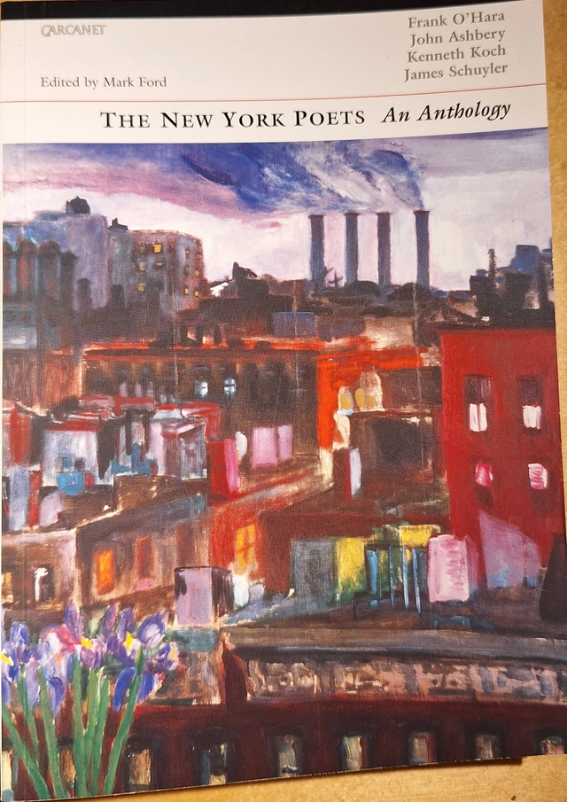 The New York poets : Frank O'Hara, John Ashbery, Kenneth Koch, James Schuyler : an anthology; Frank O'Hara; 2004