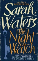 The night watch; Sarah Waters; 2006