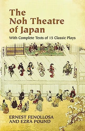 The Noh Theatre of Japan; Ernest Fenollsa, John O'Brien; 2004