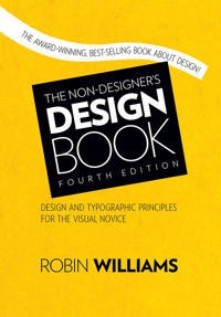 The non-designer's design book : design and typographic principles for the visual novice; Robin Williams; 2015