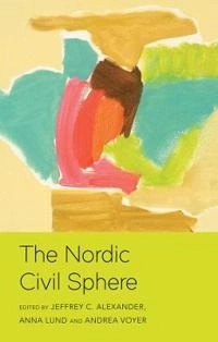 The Nordic civil sphere; Jeffrey C. Alexander; 2019