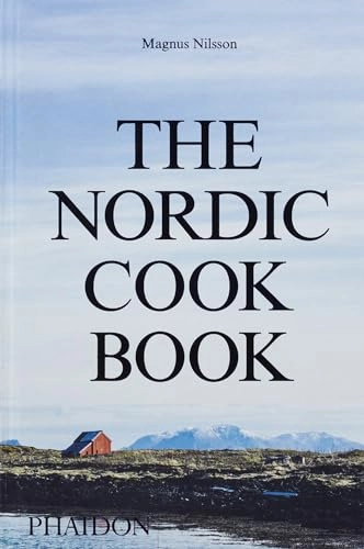The Nordic Cookbook; Magnus Nilsson; 2016